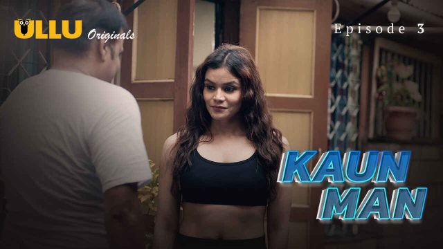 Kaun Man 2024: Episode 3 – Nafsu Tersembunyi Terungkap